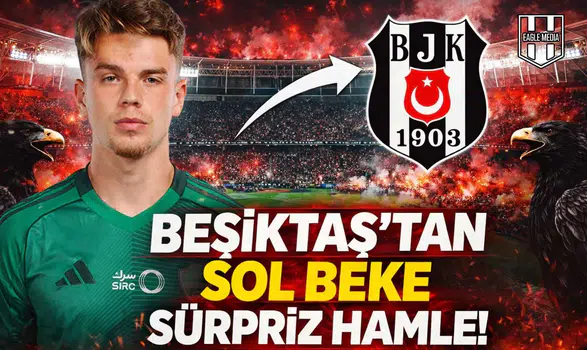 Beşiktaş'tan sol beke sürpriz hamle!