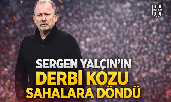 Sergen Yalçın'ın derbi kozu sahalara döndü