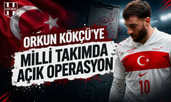 Orkun Kökçü'ye Milli Takımda Açık Operasyon
