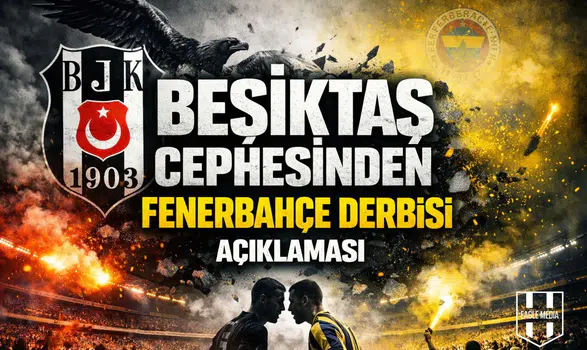 Beşiktaş Cephesinden Fenerbahçe Derbisi Açıklaması