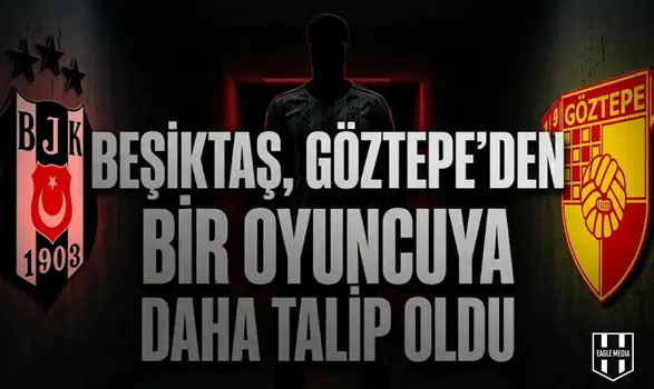 Beşiktaş, Göztepe’den bir oyuncuya daha talip oldu