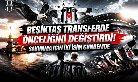 Beşiktaş Transferde Önceliğini Değiştirdi! Savunma İçin İki İsim Gündemde