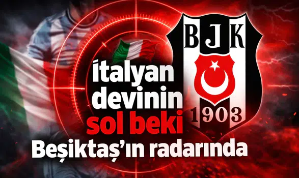 İtalyan devinin sol beki Beşiktaş'ın radarında