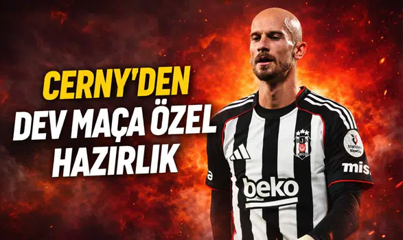 Cerny'den dev maça özel hazırlık