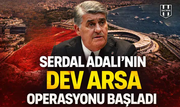 Serdal Adalı'nın dev arsa operasyonu başladı
