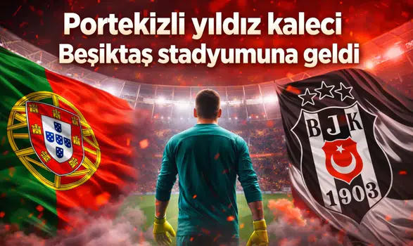 Portekizli yıldız kaleci Beşiktaş stadyumuna geldi