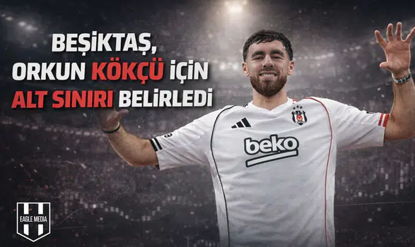 Beşiktaş, Orkun Kökçü için alt sınırı belirledi