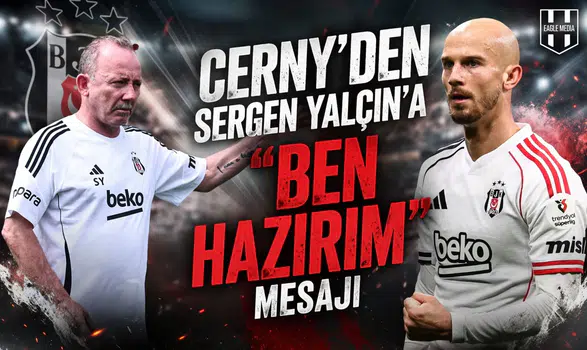 Cerny’den Sergen Yalçın’a "Ben Hazırım" mesajı