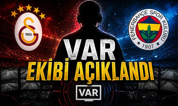 Derbinin VAR ekibi açıklandı