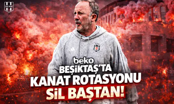 Beşiktaş'ta kanat rotasyonu sil baştan!