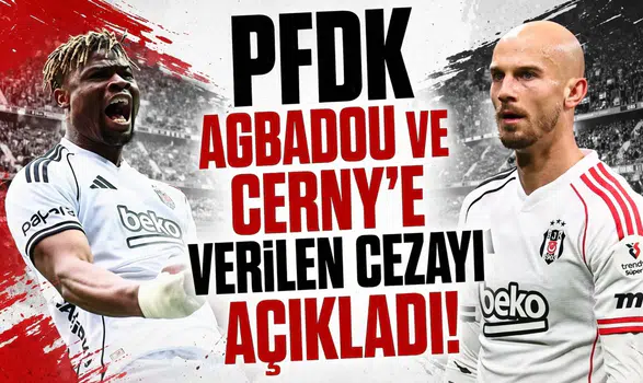 PFDK Agbadou ve Cerny'e verilen cezayı açıkladı!