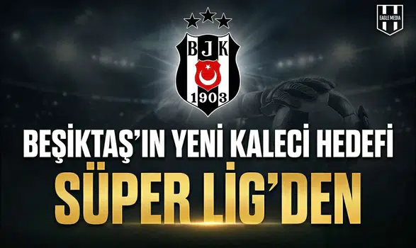 Beşiktaş'ın yeni kaleci hedefi Süper Lig'den