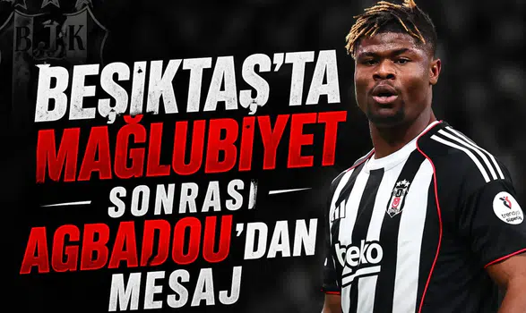 Beşiktaş’ta mağlubiyet sonrası Agbadou’dan mesaj