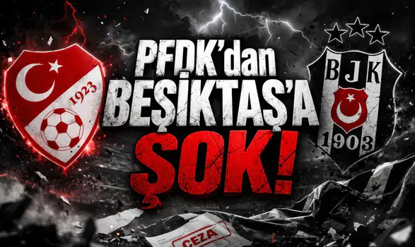 PFDK’dan Beşiktaş’a şok!