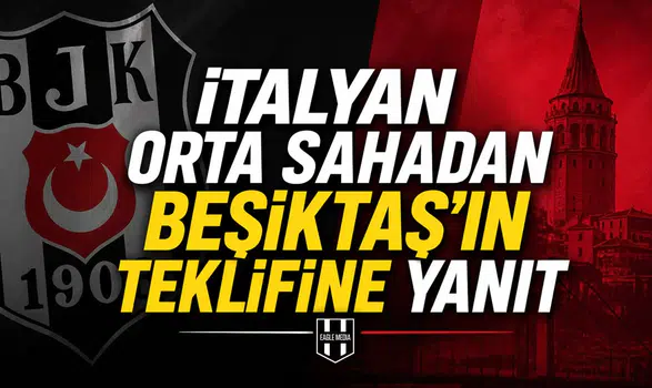 İtalyan orta sahadan Beşiktaş'ın teklifine yanıt