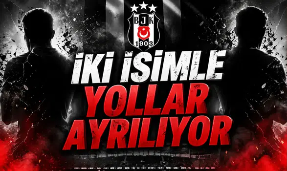 Beşiktaş iki isim için kararını verdi