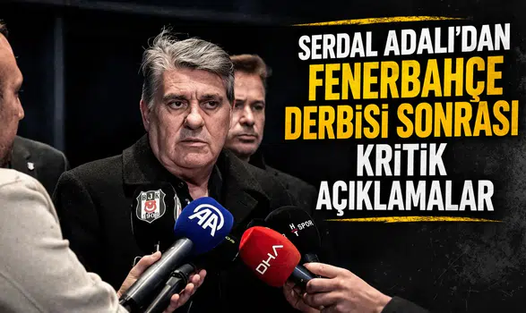 Serdal Adalı'dan Fenerbahçe derbisi sonrası kritik açıklamalar