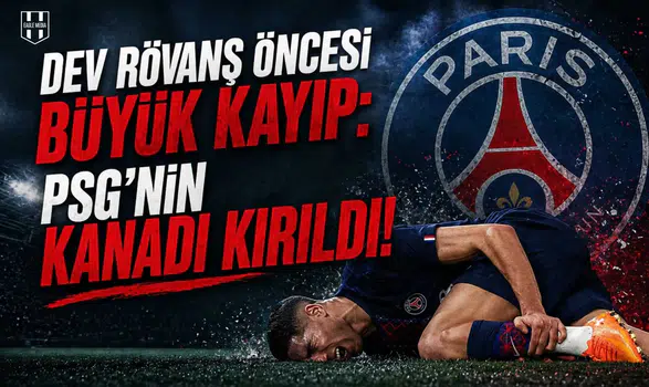 Dev Rövanş Öncesi Büyük Kayıp: PSG'nin Kanadı Kırıldı!