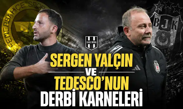 Sergen Yalçın ve Tedesco'nun derbi karneleri