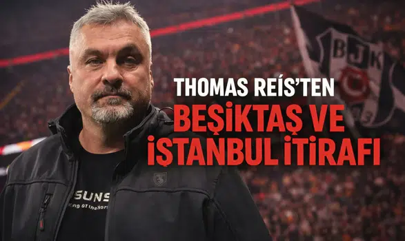 Thomas Reis’ten Beşiktaş ve İstanbul itirafı
