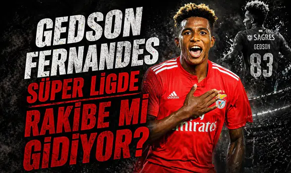 Gedson Fernandes Süper Lig'de rakibe gidiyor iddiası