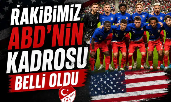 Rakibimiz ABD'nin kadrosu belli oldu