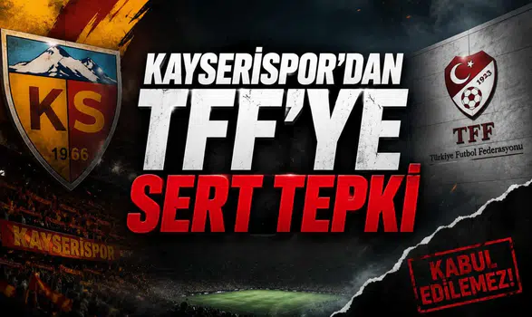 Kayserispor'dan TFF'ye Sert Tepki