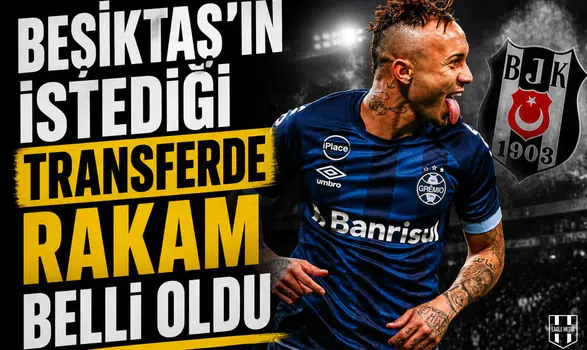 Beşiktaş’ın istediği transferde rakam belli oldu