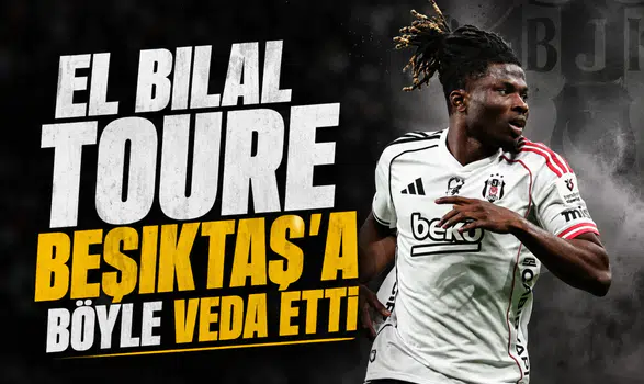 El Bilal Toure Beşiktaş'a böyle veda etti
