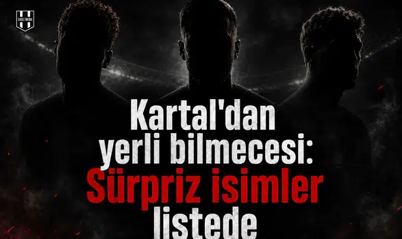 Kartal'dan yerli bilmecesi: Sürpriz isimler listede