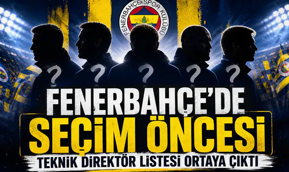Fenerbahçe’de seçim öncesi teknik direktör listesi ortaya çıktı