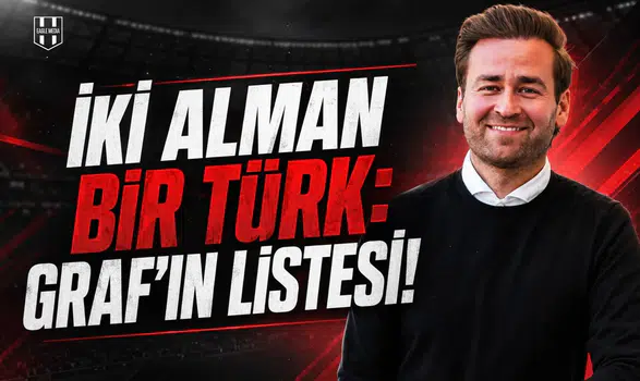 İki Alman Bir Türk: Graf'ın Listesi!