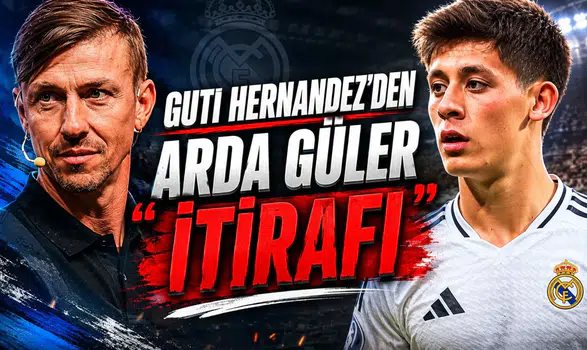 Guti Hernandez'den Arda Güler itirafı