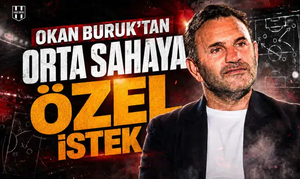 Okan Buruk’tan orta sahaya özel istek
