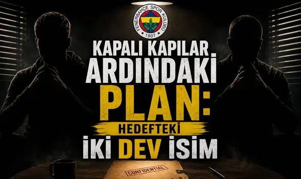 Kapalı Kapılar Ardındaki Plan: Hedefteki İki Dev İsim