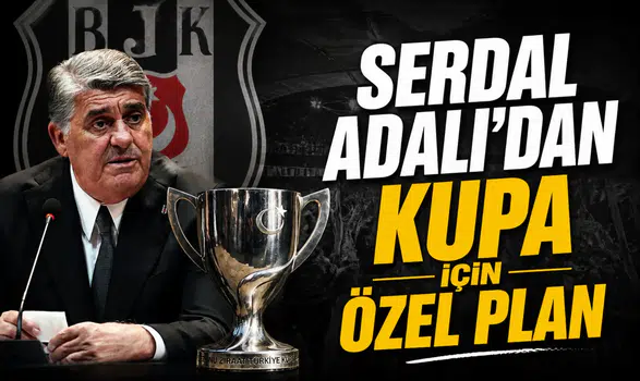 Serdal Adalı'dan kupa için özel plan