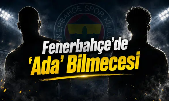 Fenerbahçe'de 'Ada' Bilmecesi