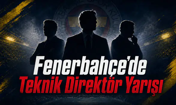 Fenerbahçe’de Teknik Direktör Yarışı