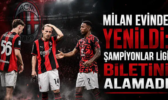 Milan evinde yenildi: Şampiyonlar Ligi biletini alamadı