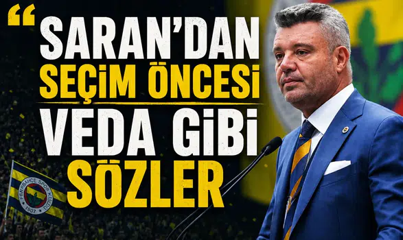 Saran'dan seçim öncesi veda gibi sözler