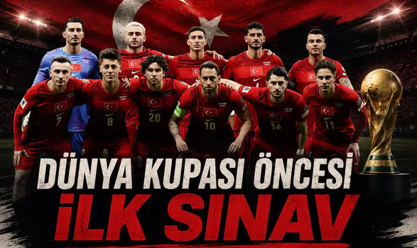 A Milli Takım'da Dünya Kupası öncesi ilk sınav