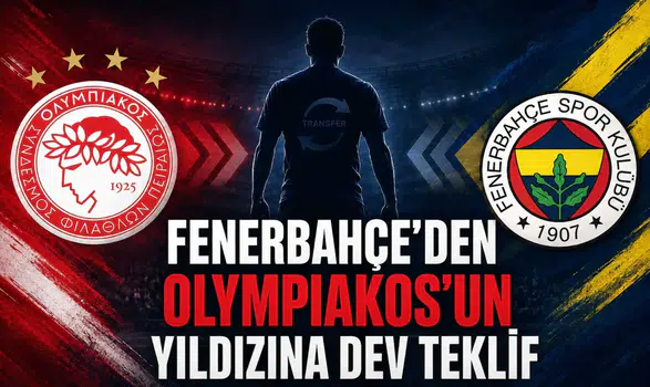 Fenerbahçe’den Olympiakos’un yıldızına dev teklif