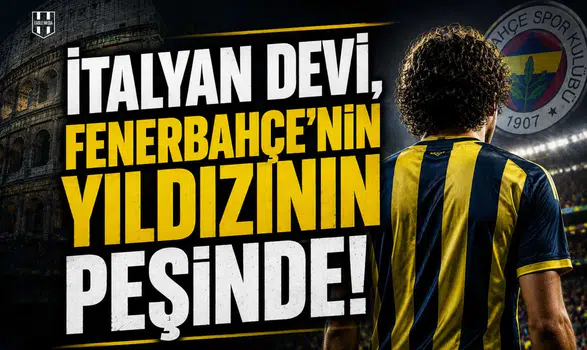 İtalyan devi, Fenerbahçe'nin yıldızının peşinde!