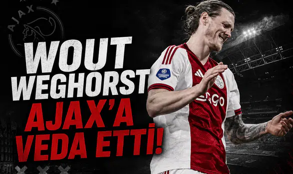 Wout Weghorst Ajax'a veda etti