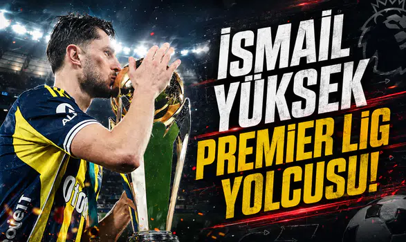 İsmail Yüksek Premier Lig yolcusu