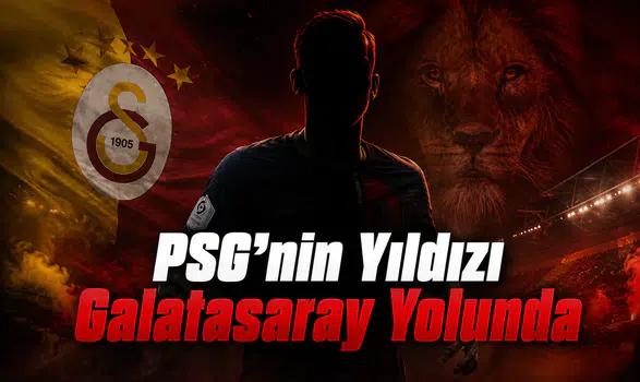 PSG’nin Yıldızı Galatasaray Yolunda
