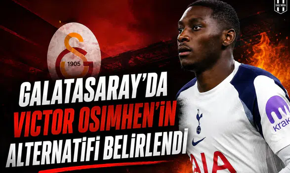Galatasaray'da Victor Osimhen'in alternatifi belirlendi
