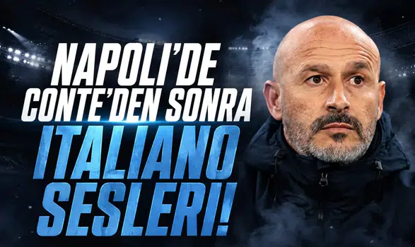 Napoli'de Conte'den sonra Italıano sesleri!