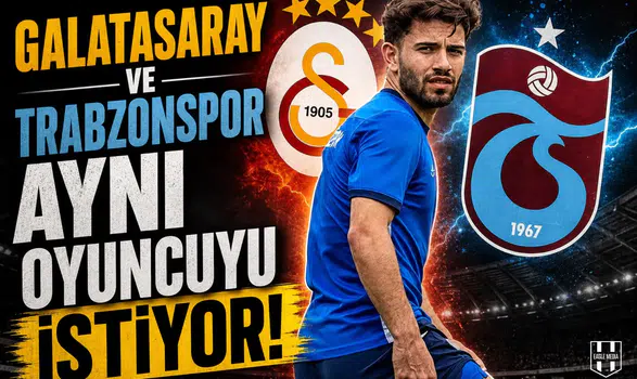 Galatasaray ve Trabzonspor aynı oyuncuyu istiyor!