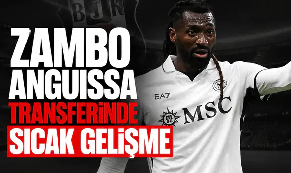 Zambo Anguissa transferinde sıcak gelişme